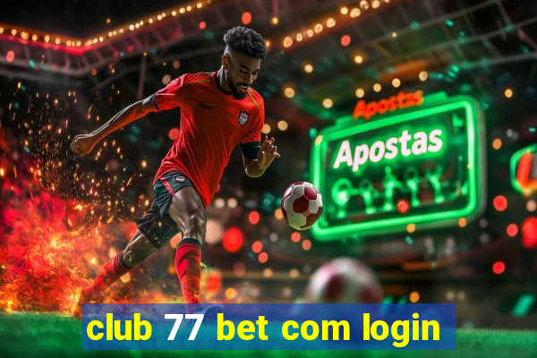 club 77 bet com login